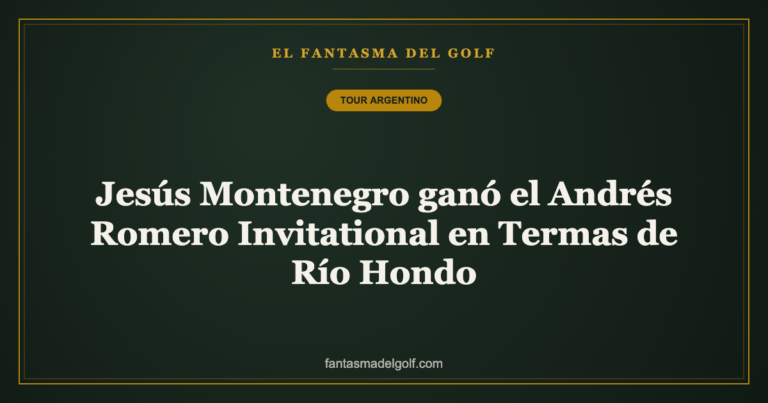 Jesús Montenegro ganó el Andrés Romero Invitational en Termas de Río Hondo