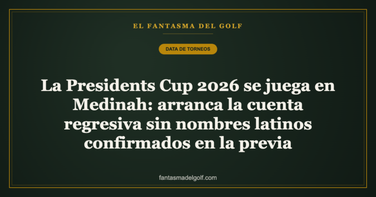 La Presidents Cup 2026 se juega en Medinah: arranca la cuenta regresiva sin nombres latinos confirmados en la previa